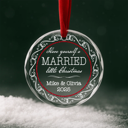 Have Yourself a Married Little Christmas Custom Glass Ornament