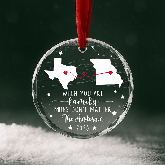 When You Are Family Miles Don’t Matter State Map Ornament