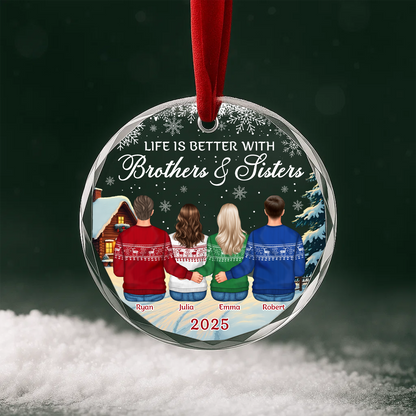 Life Is Better With Brothers Sisters Custom Ornament