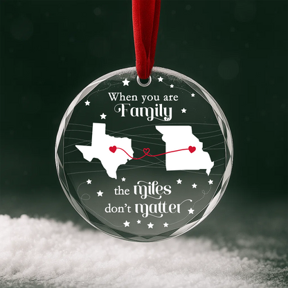 When You Are Family the Miles Don’t Matter Long Distance Ornament