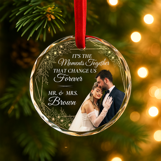 Moments Together That Change Us Forever, Mr & Mrs Wedding Ornament