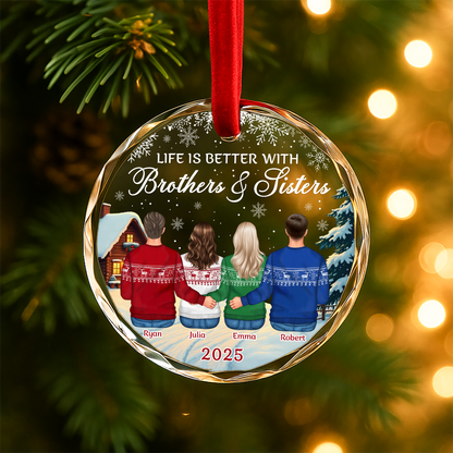 Life Is Better With Brothers Sisters Custom Ornament