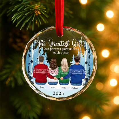 The Greatest Gift Our Parents Gave Us Sibling Custom Ornament