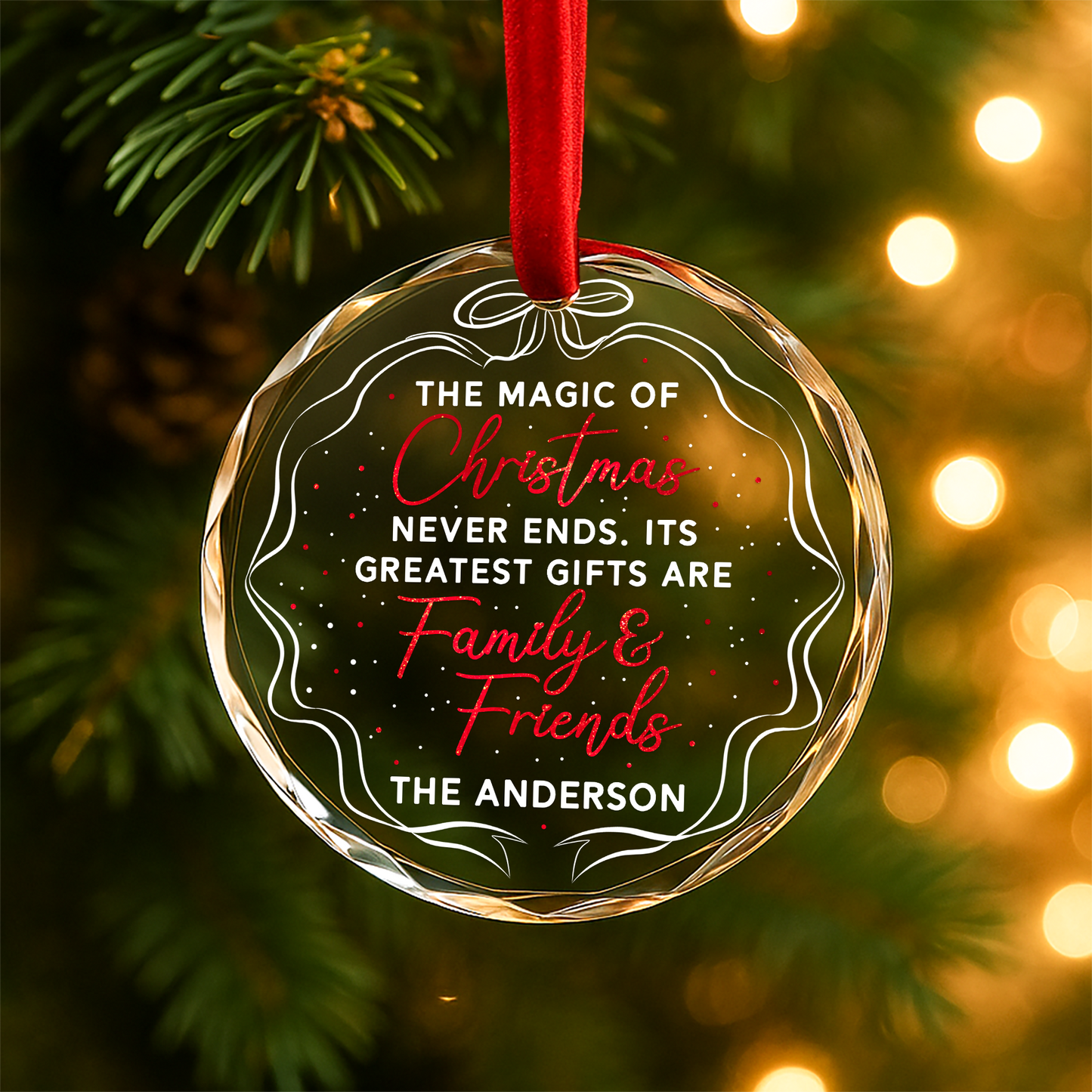 The Magic of Christmas Never Ends Family Friends Ornament