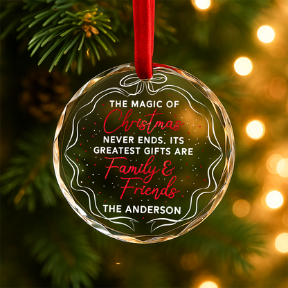 The Magic of Christmas Never Ends Family Friends Ornament