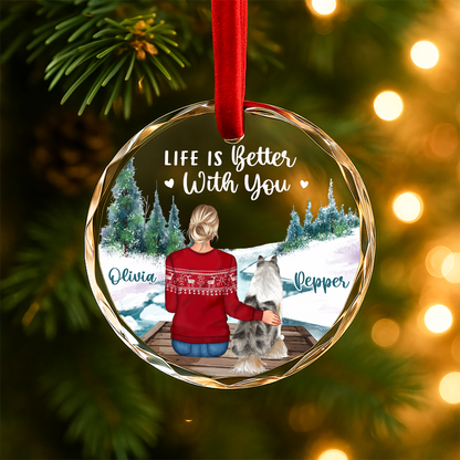 Life Is Better With You Pet Lover Custom Glass Ornament