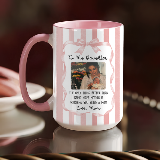 Personalized Daughter Photo Mug – Custom Gift from Mom to Daughter, Mother’s Day Keepsake