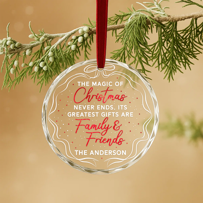 The Magic of Christmas Never Ends Family Friends Ornament