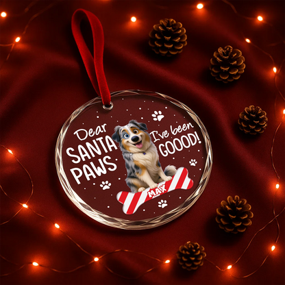 Dear Santa Paws I've Been Good Pet Portrait Custom Glass Ornament