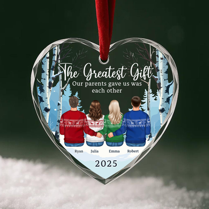 The Greatest Gift Our Parents Gave Us Sibling Custom Ornament