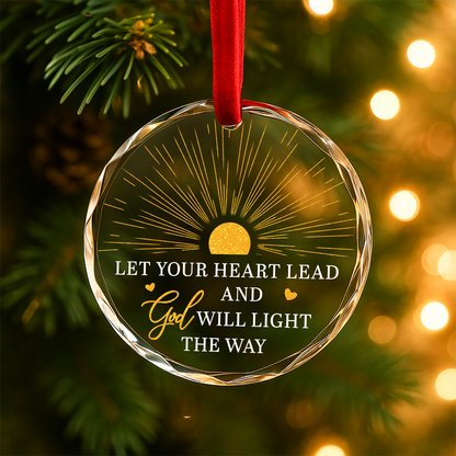 Let Your Heart Lead and God Will Light the Way Ornament