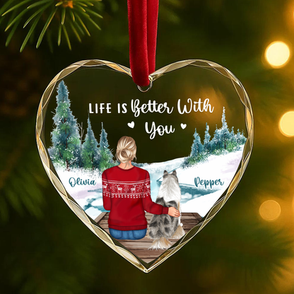 Life Is Better With You Pet Lover Custom Glass Ornament