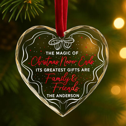 The Magic of Christmas Never Ends Family Friends Ornament