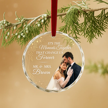Moments Together That Change Us Forever, Mr & Mrs Wedding Ornament