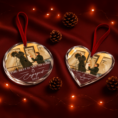 The Best Is Yet To Come Engaged 2025, Custom Glass Ornament